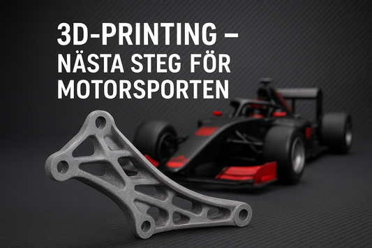 3D-printing – nästa steg för motorsporten 🏁